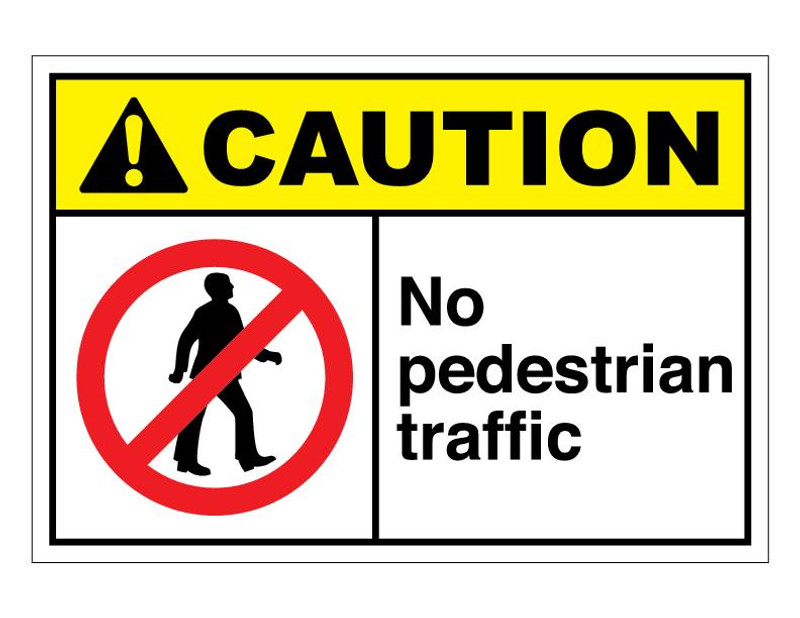 ANSI Caution No Pedestrian Traffic