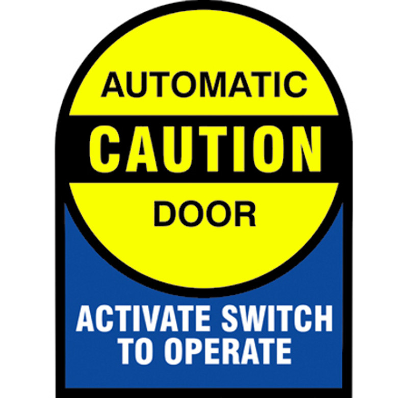 Caution Automatic Door. Activate Switch to Operate