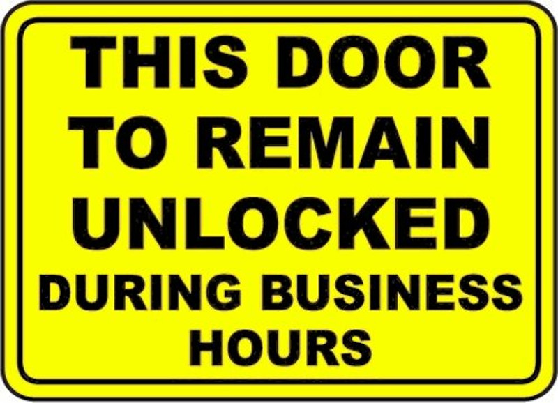 This Door To Remain Unlocked During Business Hours (Black Lettering / Yellow Background)