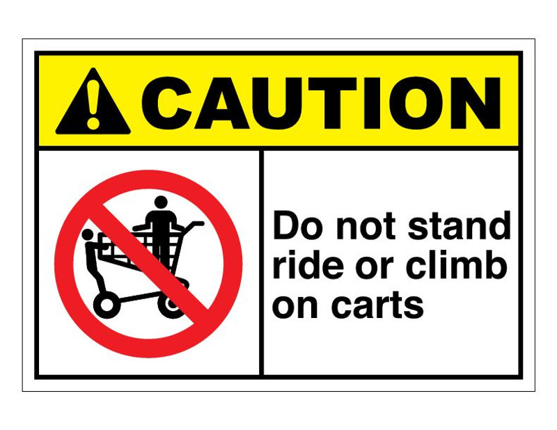 ANSI Caution Do Not Stand Ride Or Climb On Carts