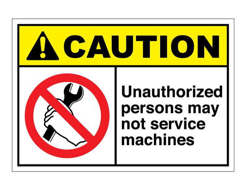 ANSI Caution Unauthorized Persons May Not Service Machines