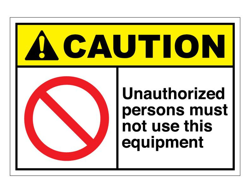 ANSI Caution Unauthorized Persons Must Not Use This Machine