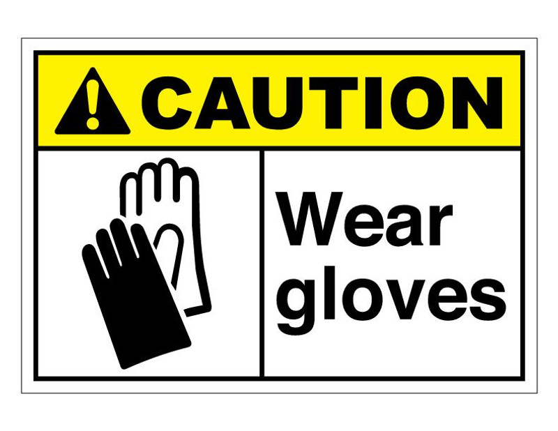ANSI Caution Wear Gloves