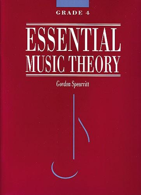 Spearritt, Gordon: Essential Music Theory Grade 4