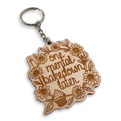 One Mental Bakedown Later - Keyring One Mental Bakedown Later - Keyring