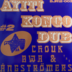 CHOUK BWA & THE ANGSTROMERS - Ayiti Kongo Dub #2 (12")