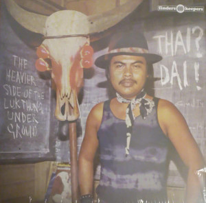 Thai? Dai! - The Heavier Side of the Luk Thung Underground