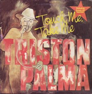 TRISTON PALMER - TOUCH ME, TAKE ME