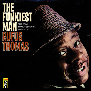 Rufus Thomas - The Funkiest Man: The Stax Funk Sessions 1967-1975