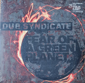 DUB SYNDICATE - Fear Of A Green Planet (25th Anniversary Expanded Edition) (2xLP)