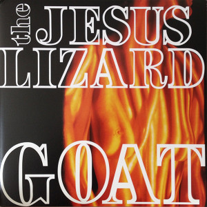 JESUS LIZARD - GOAT