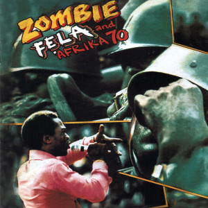 FELA KUTI & AFRICA 70 - Zombie