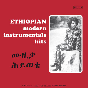 ETHIOPIAN INSTRUMENTAL HITS - Ethiopian Modern Instrumentals Hits (180g)