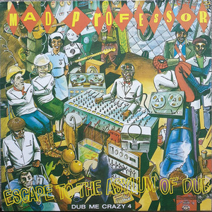 MAD PROFESSOR - Dub Me Crazy Part 4 (Escape To The Asylum Of Dub)