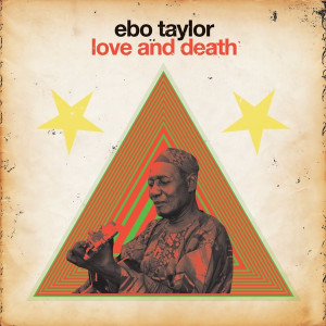 EBO TAYLOR - LOVE AND DEATH (2xLP)