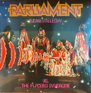 PARLIAMENT - FUNKENTELECHY VS. THE PLACEBO SYNDROME