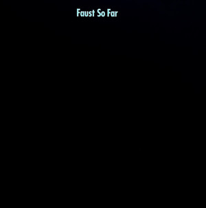 FAUST - So Far