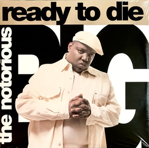NOTORIOUS B.I.G. - READY TO DIE