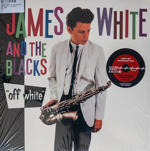 JAMES WHITE & THE BLACKS - Off White