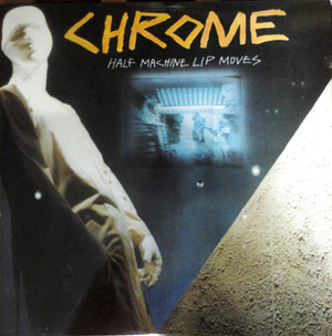 CHROME - HALF MACHINE LIP MOVES