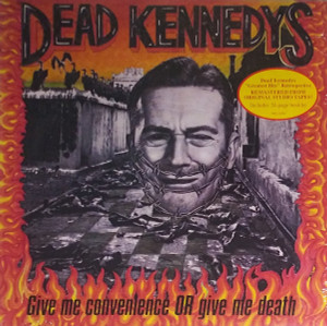 DEAD KENNEDYS - GIVE ME CONVENIENCE OR GIVE ME DEATH(180 GR)