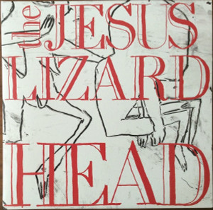 JESUS LIZARD - Head