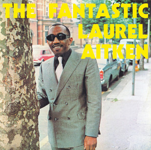 LAUREL AITKIN - The Fantastic Laurel Aitken