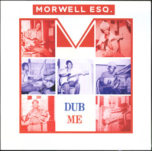Morwell Unlimited v. King Tubby - Dub Me