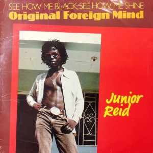 JUNIOR REID - Original Foreign Mind