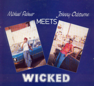 Michael Palmer Meets Johnny Osbourne - Wicked