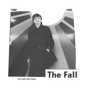 THE FALL - ROUGH TRADE SINGLES 1980-1983