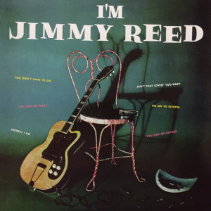 JIMMY REED - I'M JIMMY REED