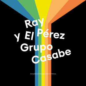 RAY PEREZ Y EL GRUPO CASABE - Ray Perez y El Grupo Casabe (LP/7")