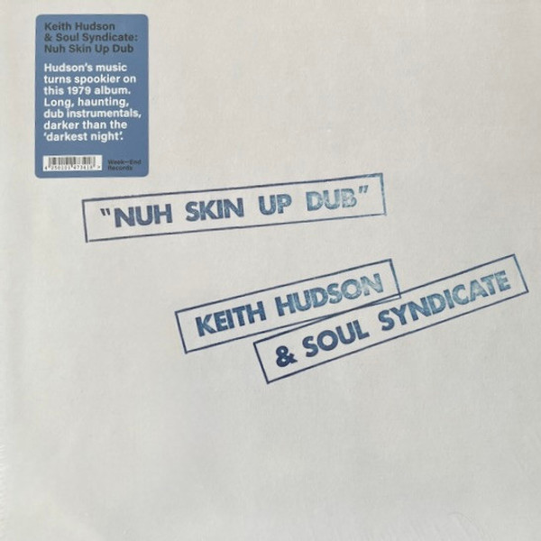 KEITH HUDSON & THE SOUL SYNDICATE - Nuh Skin Up Dub