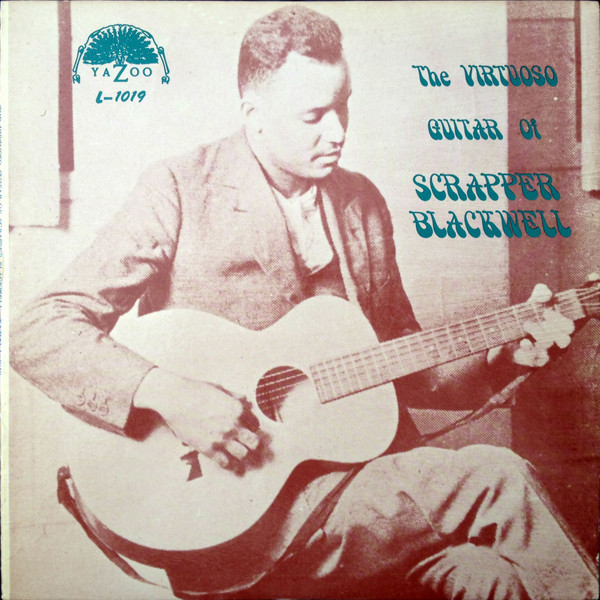 SCRAPPER BLACKWELL - The Virtuoso Guitar Of Scrapper Blackwell