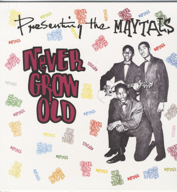 MAYTALS - Never Grow Old