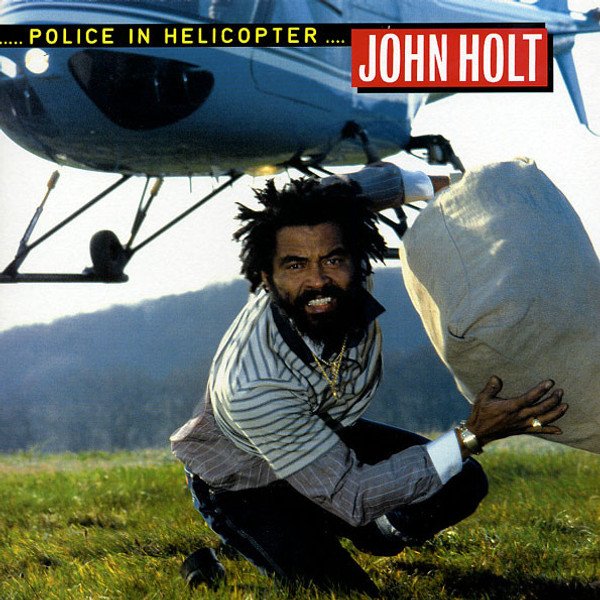 John Holt - Police In Helicopter