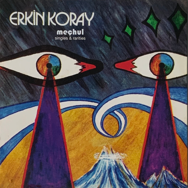 ERKIN KORAY - Mechul: Singles & Rarities