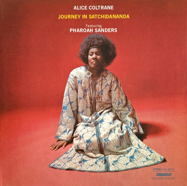 ALICE COLTRANE Featuring Pharoah Sanders - JOURNEY IN SATCHIDANANDA  (Verve)