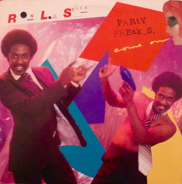 Ron Louis Smith - Party Freaks! Come On (Original Pressing)