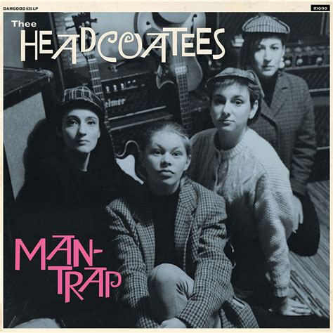 THEE HEADCOATEES - MAN-TRAP