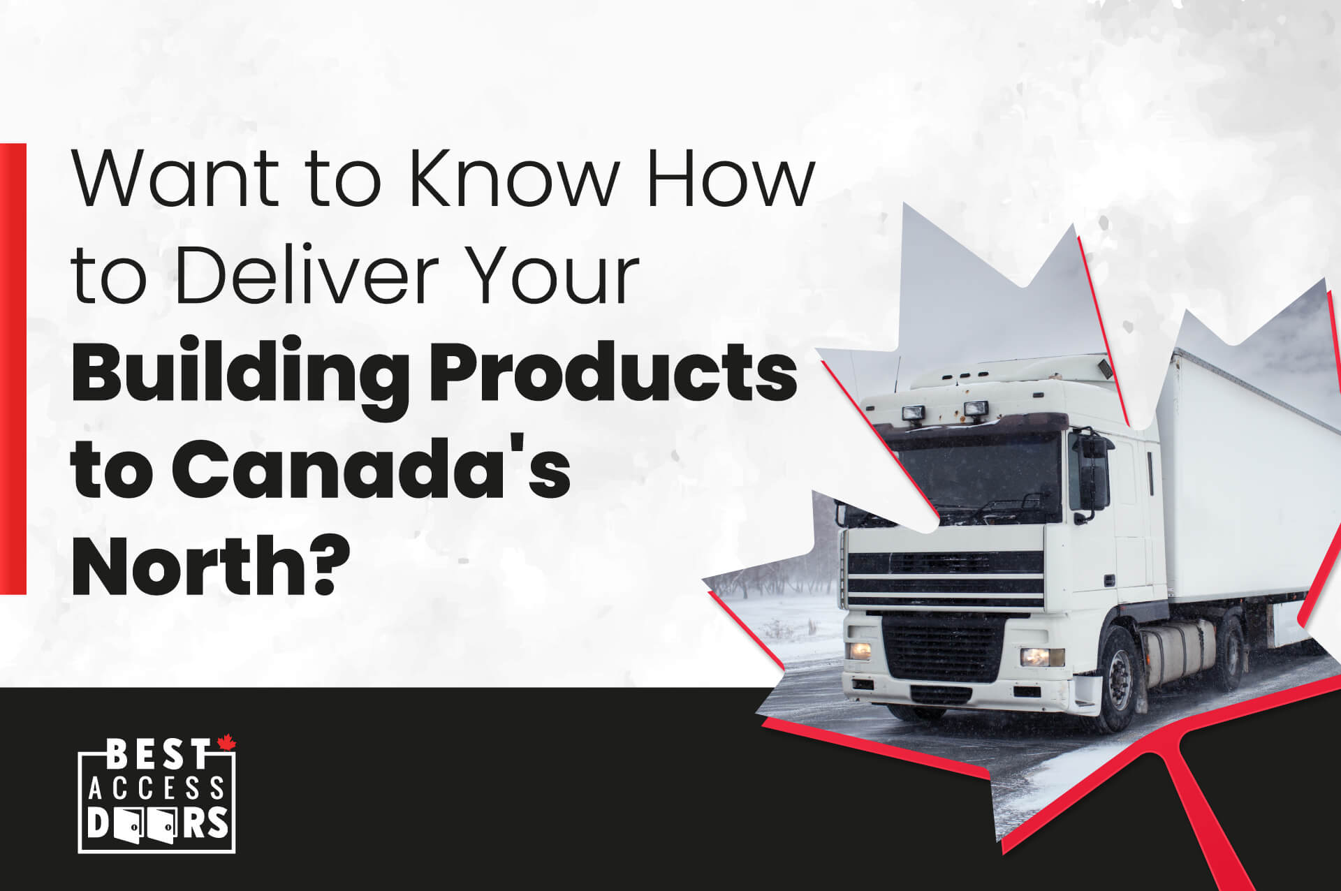 Want to Know How to Deliver Your Building Products to Canada's North?