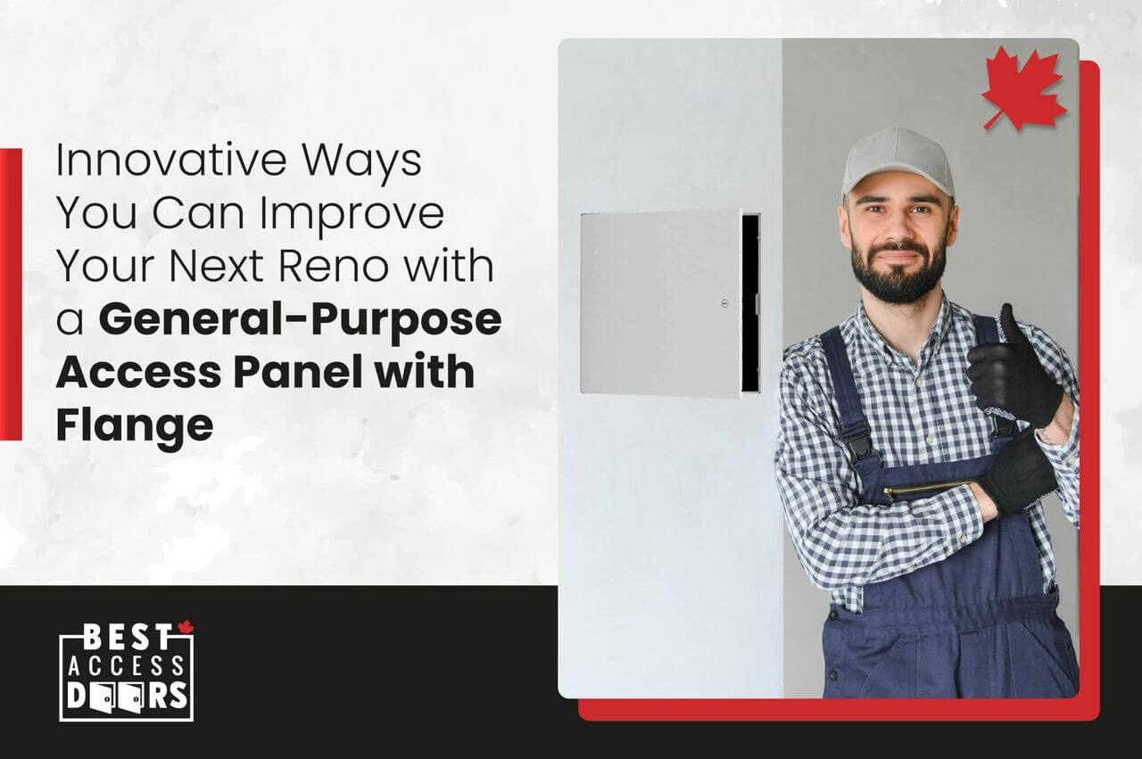 Innovative Ways You Can Improve Your Next Reno with a General-Purpose Access Panel with Flange