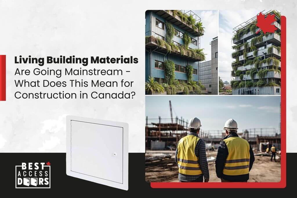Living Building Materials Are Going Mainstream - What Does This Mean for Construction in Canada?