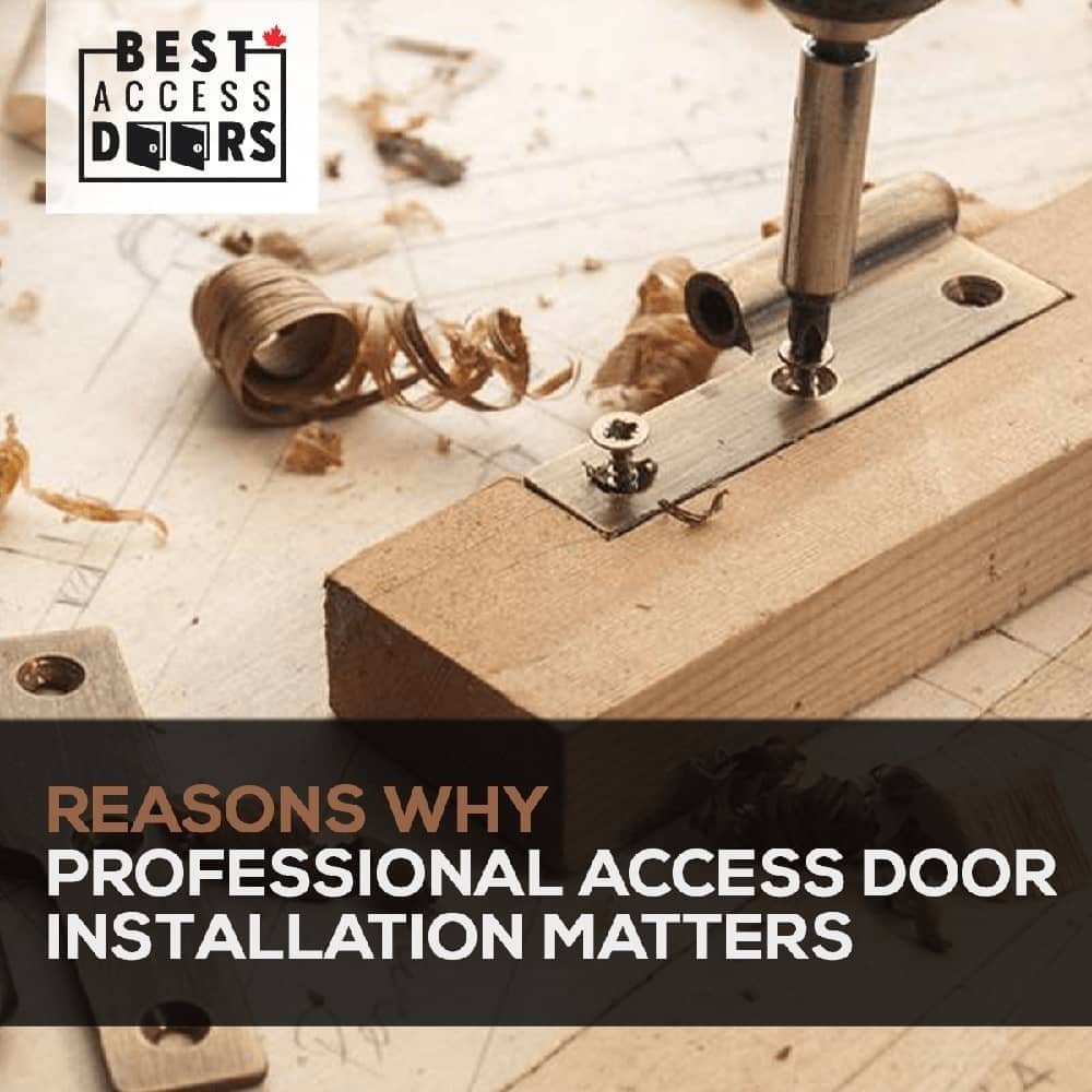 Reasons Why Professional Access Door Installation Matters