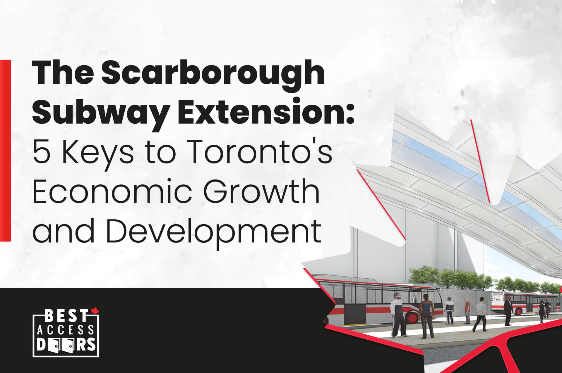 The Scarborough Subway Extension: 5 Keys to Toronto's Economic Growth and Development