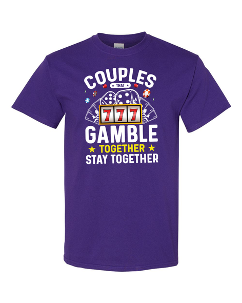 Couples that Gamble together stay together - T-shirt