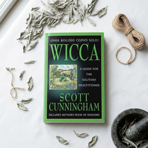 Wicca: A Guide for the Solitary Practitioner | Scott Cunningham