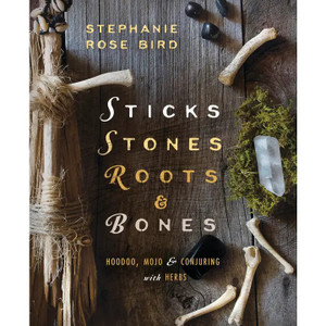 Sticks, Stones, Roots & Bones | Stephanie Rose (Paperback Book)