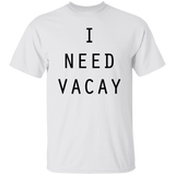 I Need Vacay Unisex T-Shirt